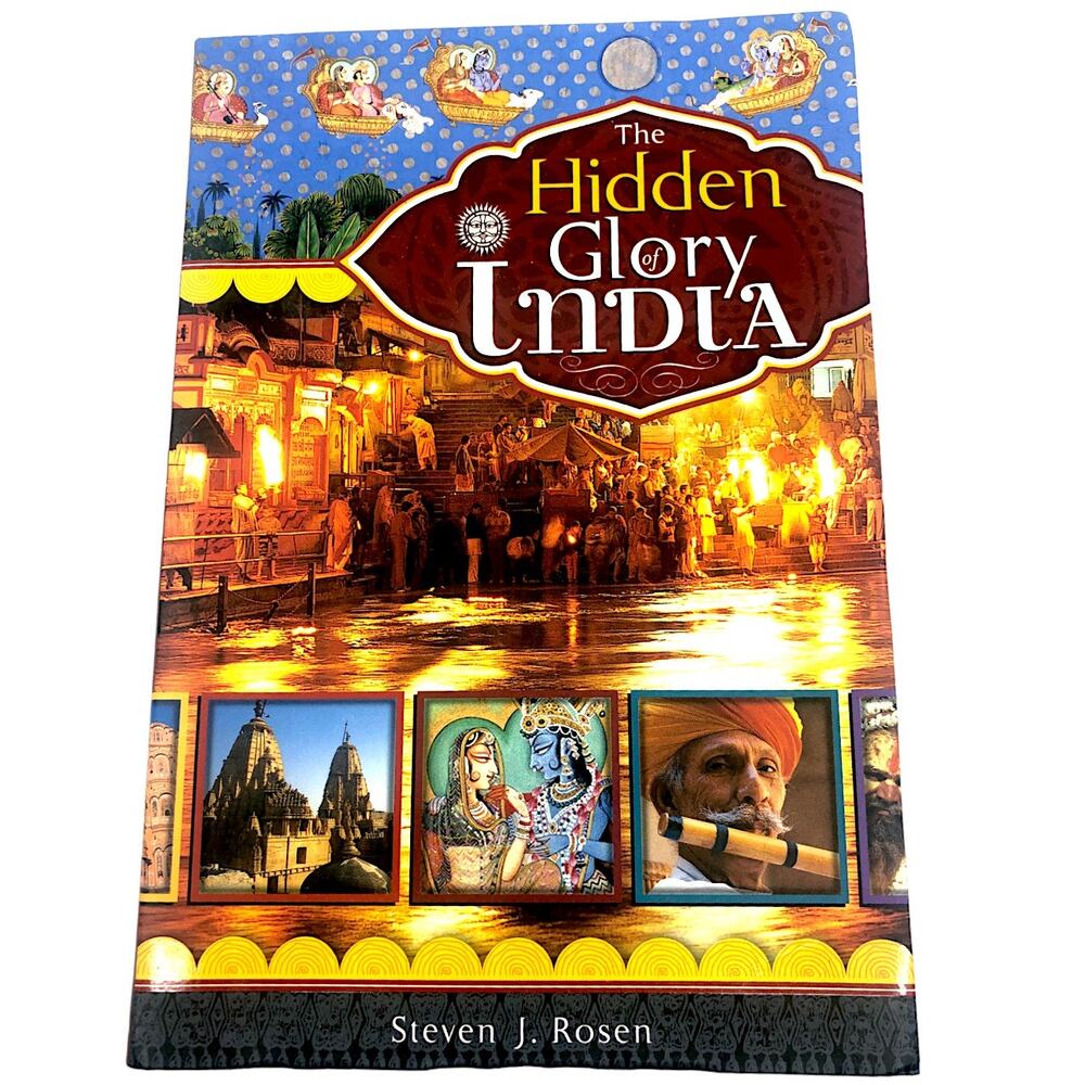 The Hidden Glory of India by Steven J. Rosen Hardcover Book